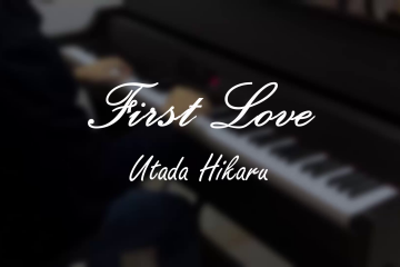 First Love – Utada Hikaru [Piano Cover]